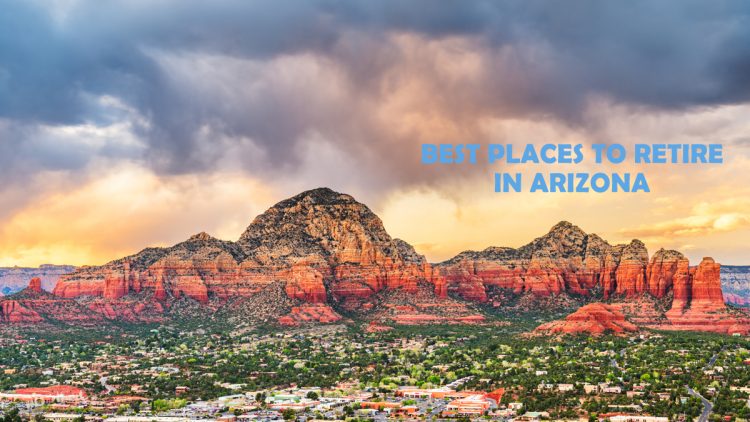 10 Best Places To Retire In Arizona 2020